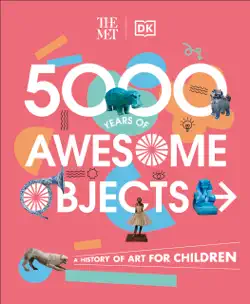 the met 5000 years of awesome objects imagen de la portada del libro
