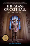 The Glass Cricket Ball synopsis, comments