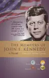 The Memoirs of John F. Kennedy: A Novel sinopsis y comentarios
