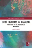 From Justinian to Branimir sinopsis y comentarios