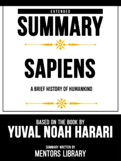 extended summary - sapiens - a brief history of humankind - based on the book by yuval noah harari book cover image