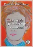 La vie de Jean-Arthur Rimbaud sinopsis y comentarios