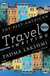 The Best American Travel Writing 2021 synopsis, comments