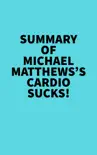 Summary of Michael Matthews's Cardio Sucks! sinopsis y comentarios