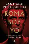 Roma soy yo (Serie Julio César 1) sinopsis y comentarios