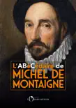 L'Abécédaire de Michel de Montaigne sinopsis y comentarios