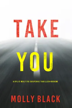 take you (a rylie wolf fbi suspense thriller—book five) book cover image