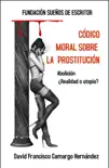 Código Moral Sobre La Prostitución sinopsis y comentarios