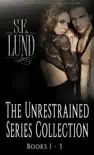 The Unrestrained Series Collection: Volume One sinopsis y comentarios