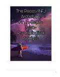 The Pisces/INFJ Archetype An In-Depth Astro-Psychological Analysis book summary, reviews and download