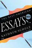 The Best American Essays 2021 synopsis, comments