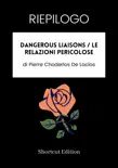 RIEPILOGO - Dangerous Liaisons / Le relazioni pericolose di Pierre Choderlos De Laclos sinopsis y comentarios