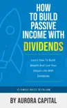How To Build Passive Income With Dividends synopsis, comments