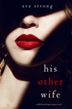 His Other Wife (A Stella Fall Psychological Suspense Thriller—Book One)