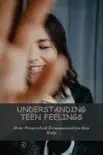 Understanding Teen Feelings: How Nonviolent Communication Can Help sinopsis y comentarios