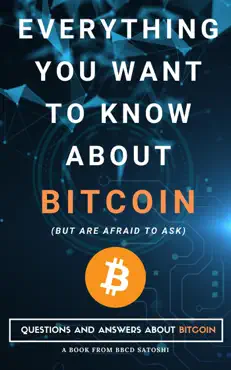 everything you want to know about bitcoin but are afraid to ask. questions and answers about bitcoin book cover image