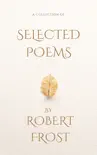 Selected Poems By Robert Frost synopsis, comments