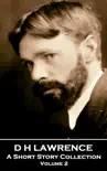 D H Lawrence - A Short Story Collection - Volume 2 sinopsis y comentarios