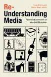 Re-Understanding Media synopsis, comments