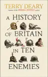 A History of Britain in Ten Enemies sinopsis y comentarios