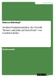 Struktur-Funktionsanalyse der Novelle "Romeo und Julia auf dem Dorfe" von Gottfried Keller sinopsis y comentarios