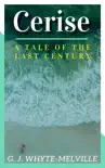 Cerise a Tale of the Last Century By G. J. WHYTE-MELVILLE synopsis, comments