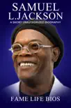 Samuel L. Jackson A Short Unauthorized Biography synopsis, comments
