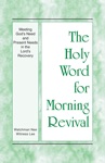 The Holy Word for Morning Revival - Meeting God’s Need and Present Needs in the Lord’s Recovery