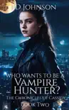 Who Wants to Be a Vampire Hunter? sinopsis y comentarios