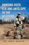 Hunting Deer, Elk and Antelope in the Western States synopsis, comments