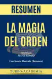 La Magia Del Orden. Una Novela Ilustrada por Marie Kondo - Libro Resumen sinopsis y comentarios