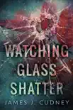 Watching Glass Shatter reviews