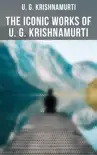 The Iconic Works of U. G. Krishnamurti synopsis, comments