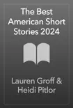 The Best American Short Stories 2024 synopsis, comments