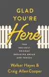 Glad You're Here book summary, reviews and download