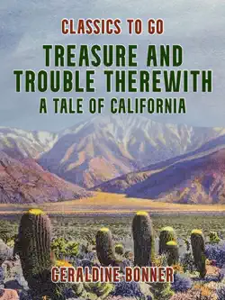 treasure and trouble therewith, a tale of california book cover image