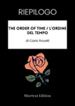 RIEPILOGO - The Order Of Time / L'ordine del tempo di Carlo Rovelli sinopsis y comentarios