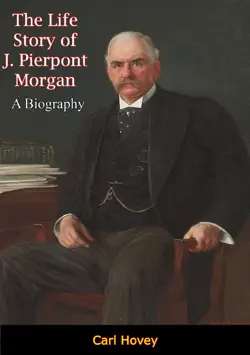 the life story of j. pierpont morgan book cover image