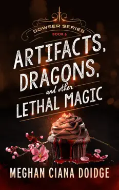 artifacts, dragons, and other lethal magic book cover image