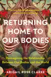 Returning Home to Our Bodies synopsis, comments