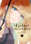 A Galaxy Next Door volume 1 synopsis, comments