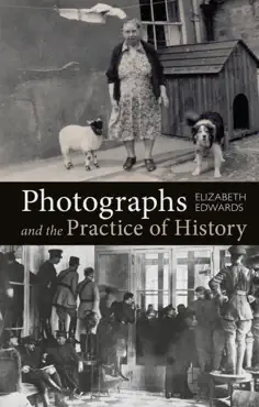 photographs and the practice of history book cover image