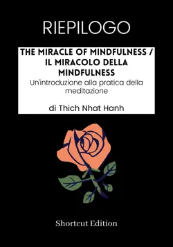 riepilogo - the miracle of mindfulness / il miracolo della mindfulness: un'introduzione alla pratica della meditazione di thich nhat hanh imagen de la portada del libro