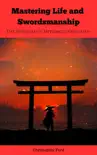Mastering Life and Swordsmanship: The Wisdom of Miyamoto Musashi sinopsis y comentarios