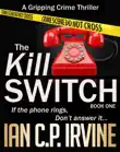 The Kill Switch (Book One) A Gripping Crime Thriller sinopsis y comentarios