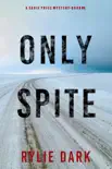 Only Spite (A Sadie Price FBI Suspense Thriller—Book 5)