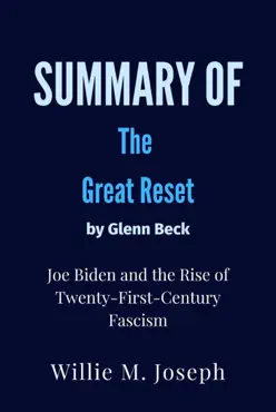 summary of the great reset by glenn beck : joe biden and the rise of twenty-first-century fascism book cover image