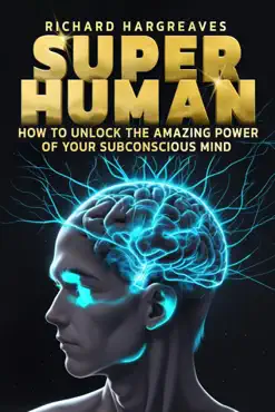 super human - how to unlock the amazing power of your subconscious mind book cover image