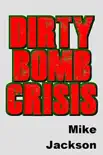 Dirty Bomb Crisis synopsis, comments