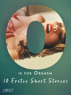 o is for orgasm - 10 erotic short stories book cover image